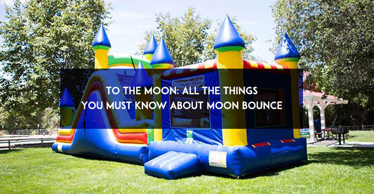 To The Moon: All the Things You Must Know About Moon Bounce